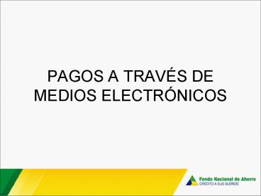 PAGOS A TRAVS DE MEDIOS ELECTRNICOS