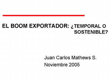 EL BOOM EXPORTADOR: TEMPORAL O SOSTENIBLE