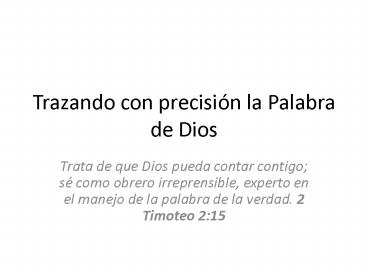Trazando con precisin la Palabra de Dios