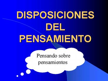 DISPOSICIONES DEL PENSAMIENTO