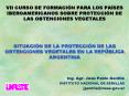 VII CURSO DE FORMACIN PARA LOS PASES IBEROAMERICANOS SOBRE PROTECCIN DE LAS OBTENCIONES VEGETALES PowerPoint PPT Presentation