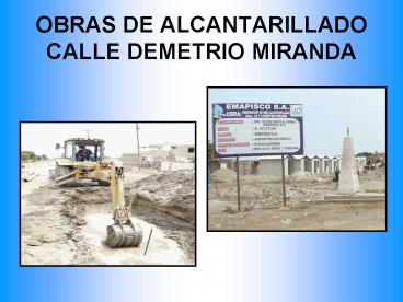 OBRAS DE ALCANTARILLADO CALLE DEMETRIO MIRANDA