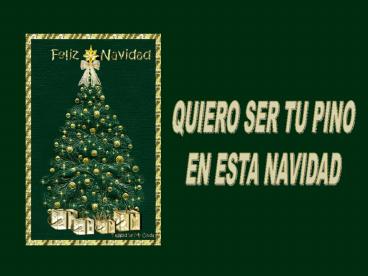 QUIERO SER TU PINO EN ESTA NAVIDAD