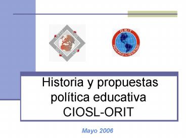 Historia y propuestas poltica educativa CIOSLORIT