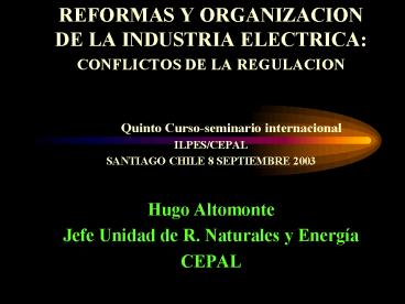 REFORMAS Y ORGANIZACION DE LA INDUSTRIA ELECTRICA: