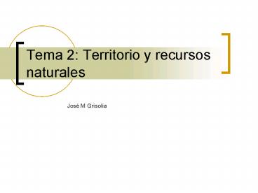 Tema 2: Territorio y recursos naturales