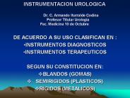 INSTRUMENTACION UROLOGICA        Dr. C. Armando Iturralde Codina    Profesor Titular Urolog