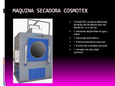 MAQUINA SECADORA COSMOTEX