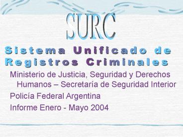 SISTEMA UNIFICADO DE REGISTROS CRIMINALES SURC FACE PRELIMINAR