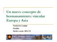 Un nuevo concepto de hermanamiento: vincular Europa y Asia PowerPoint PPT Presentation