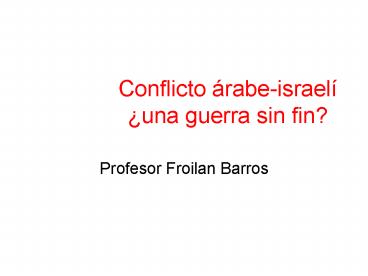 Conflicto rabeisrael una guerra sin fin
