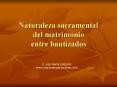 Naturaleza sacramental del matrimonio entre bautizados PowerPoint PPT Presentation