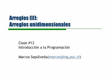 Arreglos II: Arreglos unidimensionales