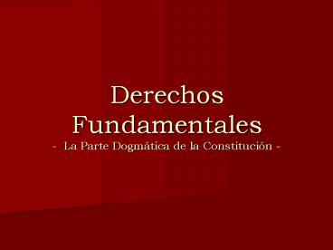 Derechos Fundamentales - La Parte Dogm