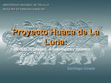 Proyecto Huaca de La Luna: