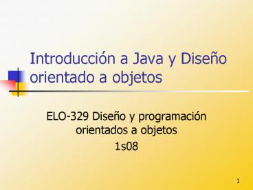 Introduccin a Java y Diseo orientado a objetos presentation | free to ...