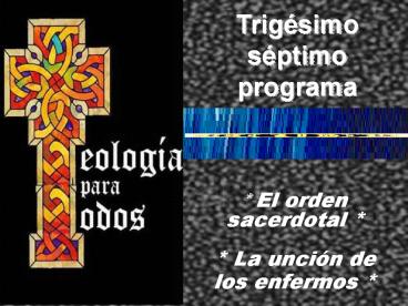 * El orden sacerdotal *  * La unci