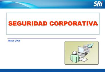 SEGURIDAD CORPORATIVA