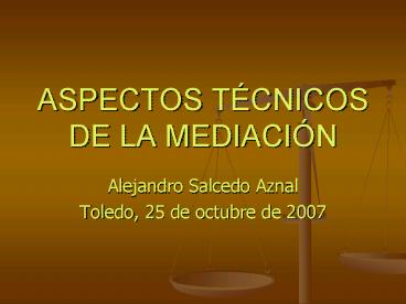 ASPECTOS TCNICOS DE LA MEDIACIN