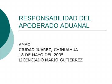 RESPONSABILIDAD DEL APODERADO ADUANAL