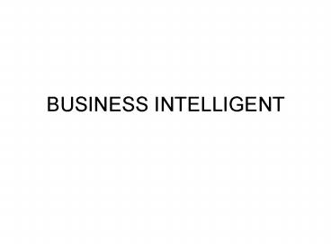 BUSINESS INTELLIGENT