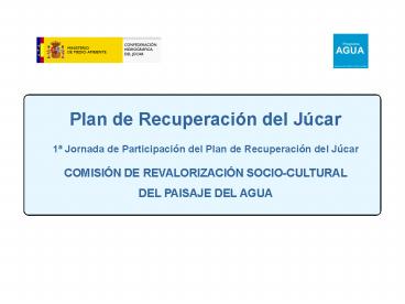 1 Jornada de Participacin del Plan de Recuperacin del Jcar