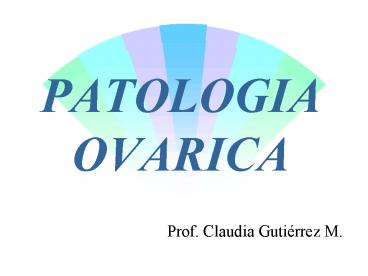 PATOLOGIA OVARICA
