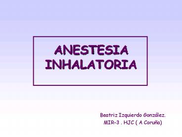 ANESTESIA INHALATORIA