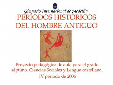 PERODOS HISTRICOS DEL HOMBRE ANTIGUO