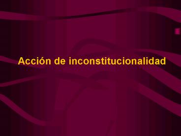 Accin de inconstitucionalidad