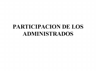 PARTICIPACION DE LOS ADMINISTRADOS