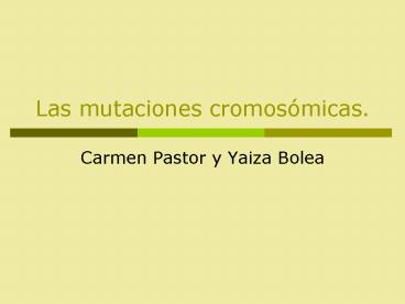 Las mutaciones cromosmicas'