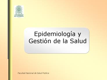 EPIDEMIOLOGIA Y GESTION DE LA SALUD