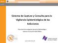 Sistema de Captura y Consulta para la Vigilancia Epidemiolgica de las Adicciones PowerPoint PPT Presentation