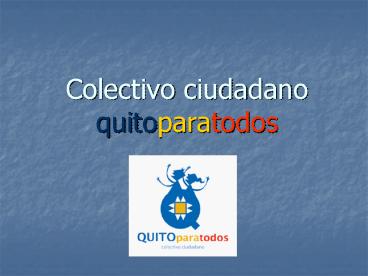 Colectivo ciudadano quitoparatodos