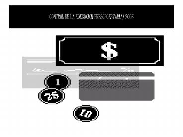 CONTROL DE LA EJECUCION PRESUPUESTARIA/ 2005