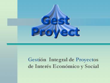 Gestin Integral de Proyectos de Inters Econmico y Social