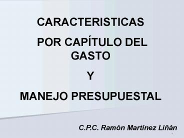 CARACTERISTICAS POR CAPTULO DEL GASTO