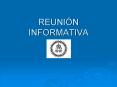 REUNIN INFORMATIVA PowerPoint PPT Presentation