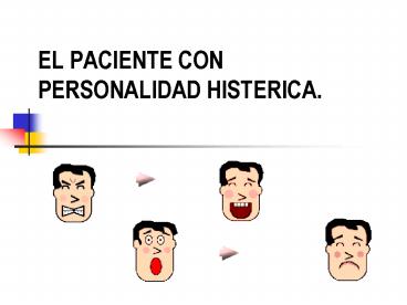 EL PACIENTE CON PERSONALIDAD HISTERICA'