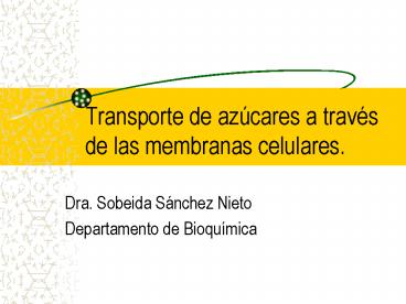 Transporte de azcares a travs de las membranas celulares'