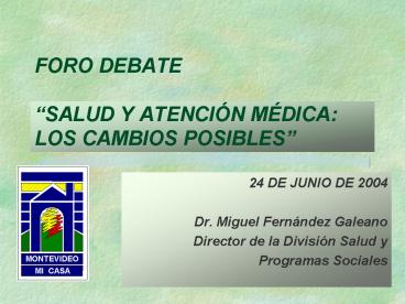 FORO DEBATE SALUD Y ATENCIN MDICA: LOS CAMBIOS POSIBLES