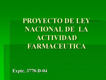 PROYECTO DE LEY NACIONAL DE LA ACTIVIDAD FARMACEUTICA