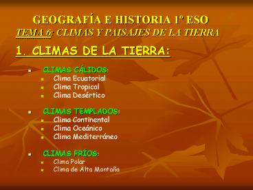 GEOGRAFA E HISTORIA 1 ESO TEMA 6: CLIMAS Y PAISAJES DE LA TIERRA ...