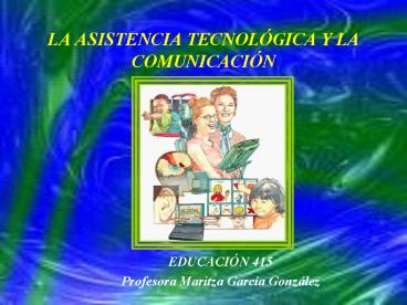 LA ASISTENCIA TECNOLGICA Y LA COMUNICACIN