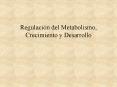 Regulacin del Metabolismo, Crecimiento y Desarrollo PowerPoint PPT Presentation