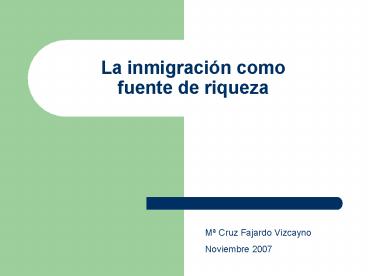 La inmigracin como fuente de riqueza