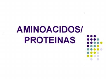 AMINOACIDOS PROTEINAS