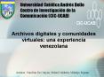 Archivos digitales y comunidades virtuales: una experiencia venezolana PowerPoint PPT Presentation