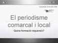 El periodisme comarcal i local PowerPoint PPT Presentation